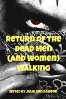 Return of the Dead Men (And Women) Walking