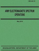 Army Electromagnetic Spectrum Operations (FM 6-02.70)