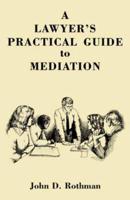 A Lawyer's Practical Guide to Mediation