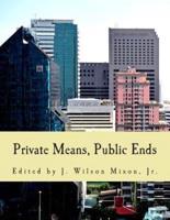 Private Means, Public Ends (Large Print Edition)
