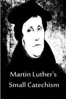 Martin Luther's Small Catechism
