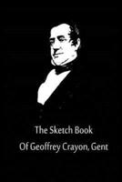 The Sketch Book Of Geoffrey Crayon, Gent