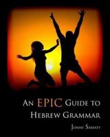 An Epic Guide to Hebrew Grammar
