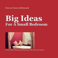 Big Ideas For a Small Bedroom