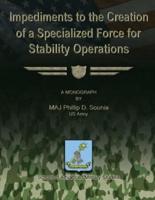 Impediments to the Creation of a Specialized Force for Stability Operations