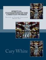 Spiritual Foundations of the Christian Worker