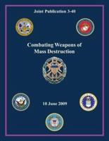 Combating Weapons of Mass Destruction (Joint Publication 3-40)