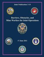 Barriers, Obstacles, and Mine Warfare for Joint Operations (Joint Publication 3-15)