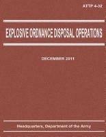 Explosive Ordnance Disposal Operations (Attp 4-32)