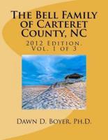 Bell Family of Carteret County, NC (2012 Ed.), Vol 1