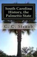 South Carolina History, the Palmetto State