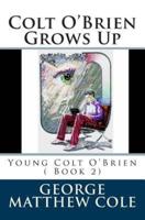 Colt O'Brien Grows Up