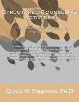 Structured Counseling Activities for Couples, Families, and Individuals: A step-by-step, practical guide to understanding and using fifteen structured counseling activities for couples, families, and individuals