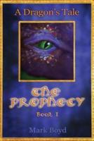 A Dragon's Tale - The Prophecy - Book 1