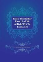 Tafsir Ibn Kathir Part 16 of 30: Al Kahf 075 To Ta Ha 135
