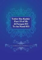 Tafsir Ibn Kathir Part 19 of 30: Al Furqan 021 To An Naml 055