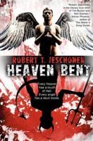 Heaven Bent, A Novel