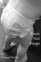 Toots Not Poops