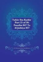 Tafsir Ibn Kathir Part 25 of 30: Fussilat 047 To Al Jathiya 037