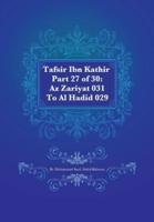 Tafsir Ibn Kathir Part 27 of 30: Az Zariyat 031 To Al Hadid 029