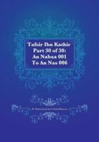 Tafsir Ibn Kathir Part 30 of 30: An Nabaa 001 To An Nas 006