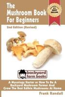 The Mushroom Book For Beginners