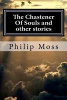 The Chastener of Souls and Other Stories