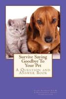 Survive Saying Goodbye to Your Pet