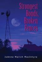Strongest Bonds, Broken Fences