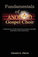 Fundamentals of an Anointed Gospel Choir
