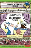 Shakespeare's The Tempest for Kids: 3 Short Melodramatic Plays for 3 Group Sizes