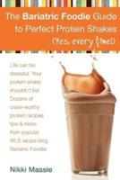 The Bariatric Foodie Guide to Perfect Protein Shakes