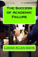 The Success of Academic Failure
