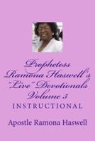 Prophetess Ramona Haswell's "Live" Devotionals - Volume 3