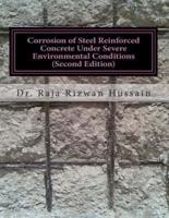 Corrosion of Steel Reinforced Concrete Under Severe Environmental Conditions