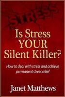 Is Stress Your Silent Killer?