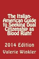 The Italian-American Guide to Seeking Dual Citizenship as Blood Right