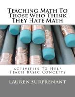 Teaching Math to Those Who Think They Hate Math