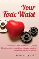 Your Toxic Waist