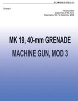 Mk 19, 40-MM Grenade Machine Gun, Mod 3 (FM 3-22.27)