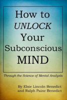 How to Unlock Your Subconscious Mind