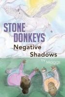 Stone Donkeys Negative Shadows