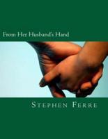 From Her Husband's Hand