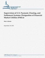 Supervision of U.S. Payment, Clearing, and Settlement Systems