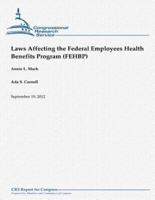 Laws Affecting the Federal Employees Health Benefits Program (Fehbp)