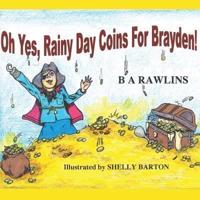 Oh Yes, Rainy Day Coins For Brayden!