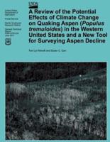 A Review of the Potential Effects of Climate Change on Quaking Aspen (Populus Tremuloides) in the Western United States and a New Tool for Surveying Sudden Aspen Decline