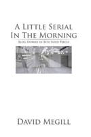 A Little Serial in the Morning