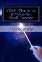 YOU! The Wise & Powerful Spell-Caster