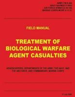 Treatment of Biological Warfare Agent Casualties (FM 8-284 / Navmed P-5042 / Afman (I) 44-156 / McRp 4-11.1C)